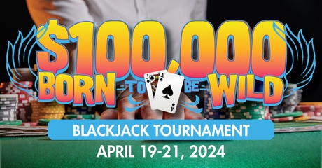$100,000 Born to be Wild Blackjack Tournament