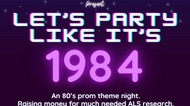 80’s Prom Night- Let’s Party Like It’s 1984