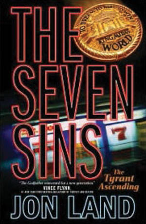 The Seven Sins: The Tyrant Ascending by Jon Land. Forge Books, $24.95.