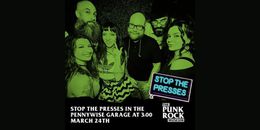 Stop The Presses Live in the Pennywise&nbsp;Garage!!