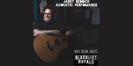 Jaret Reddick from BFS! Free acoustic performance with special guests Blacklist Royals