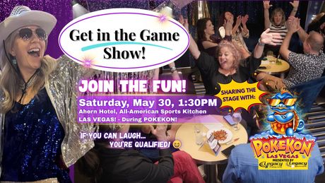 Get in the Game Show! LIVE at Pokekon Las Vegas! Hosted at Ahern Hotel