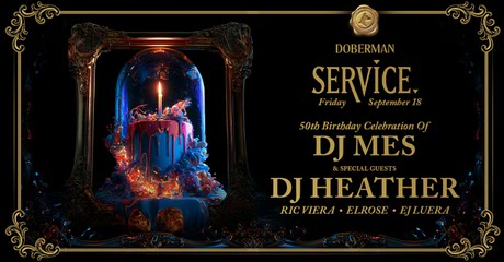 SERVICE. W/ DJ MES (50TH BIRTHDAY), DJ HEATHER & FRIENDS