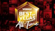 For the first time ever, we’ve put together a special, all-time edition of Best of Vegas, reflecting that which has made the Las Vegas Valley legendary through the years. 