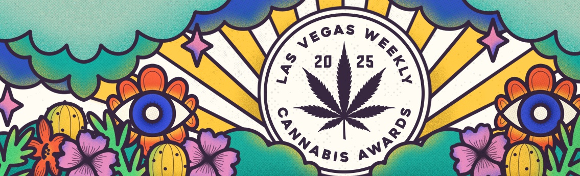 Las Vegas Weekly is proud to once again present its annual Cannabis Awards, part celebration and part recognition of the Valley’s prominent position in this ever-expanding, always compelling industry.