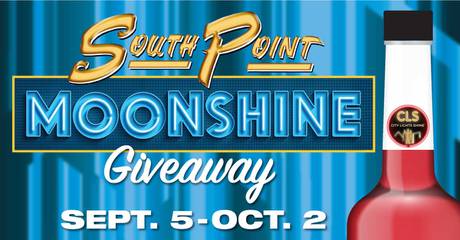 Moonshine Giveaway at South Point Hotel, Casino & Spa