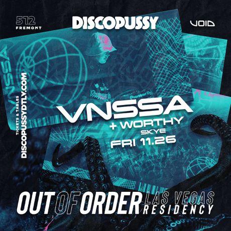 Out of Order w/ VNSSA & Worthy