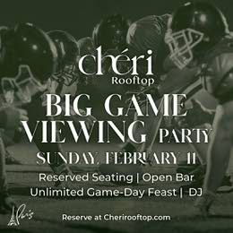 Cheri Rooftop Big Game&nbsp;Party