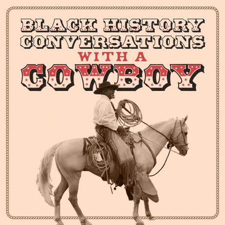 Black History Conversations with a Cowboy 