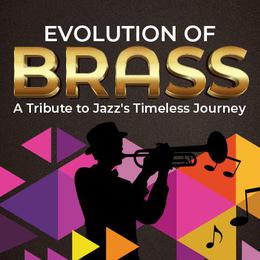 Evolution of Brass A Tribute to Jazz’s Timeless&nbsp;Journey