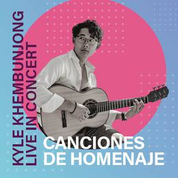 Kyle Khembunjong Live in Concert Canciones de&nbsp;Homenaje