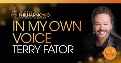 The Las Vegas Philharmonic Presents In My Own Voice: An Intimate Evening with Terry Fator