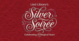 Lied Library’s Silver&nbsp;Soirée