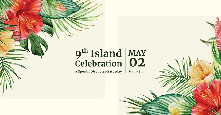 Discovery Saturday: 9th Island&nbsp;Celebration