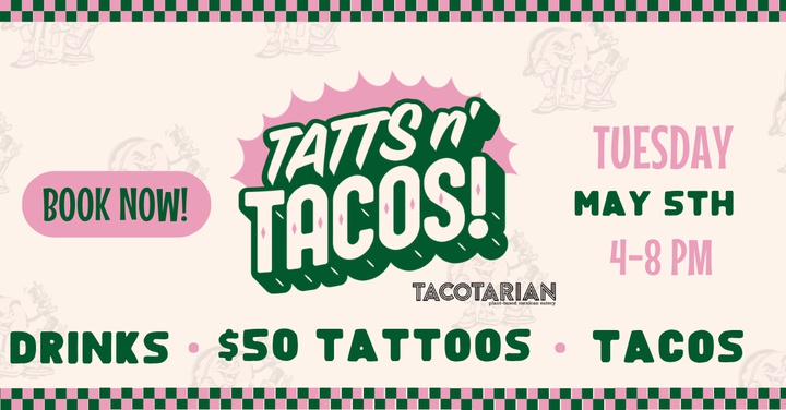 Tatts N’ Tacos: Cinco de Mayo Party&nbsp;🌮🎨