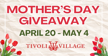 Mother's Day Giveaway at Tivoli Village