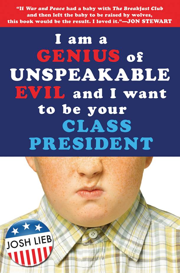 I Am a Genius of Unspeakable Evil and I want to be your Class President.